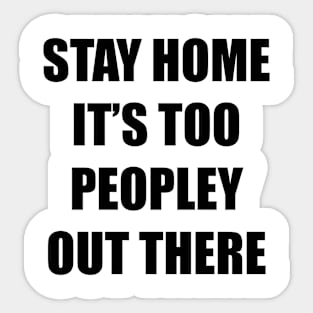 STAY HOME! Sticker